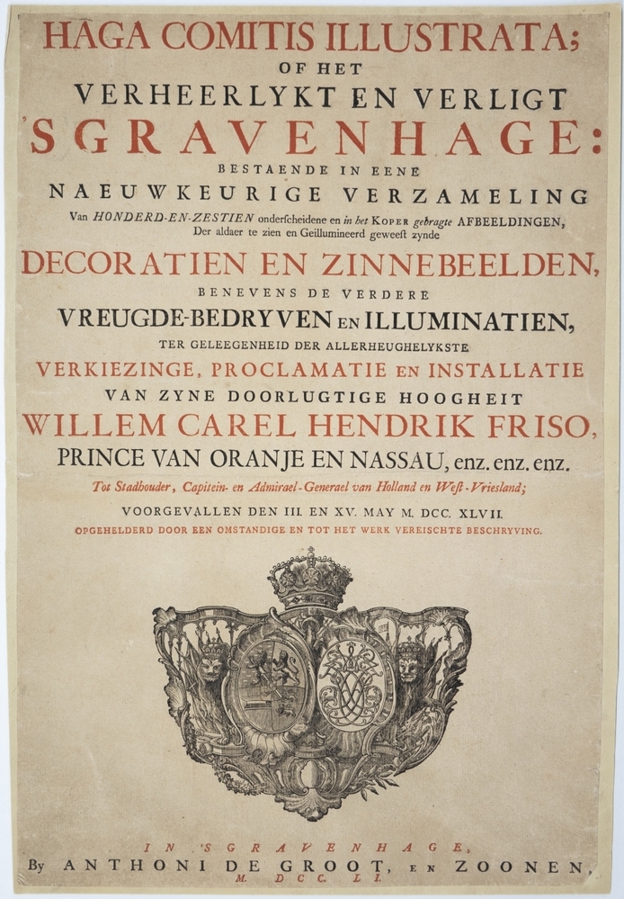 Haga Comitis illustrata; of het Verheerlykt en verligt 's Gravenhage; verzameling afbeeldingen v.d. verkiezing, proclamatie en installatie v. Willem Carel Hendrik Friso.