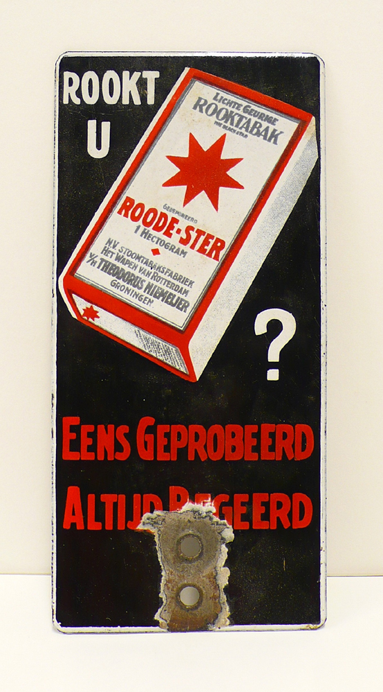 metalen reclamebordje met opschrift: "Rookt u Rode Ster?; eens geprobeerd, altijd begeerd. Met afbeelding van een pakje Rode Ster tabak van tabaksfabriek Theodorus Niemeijer.
