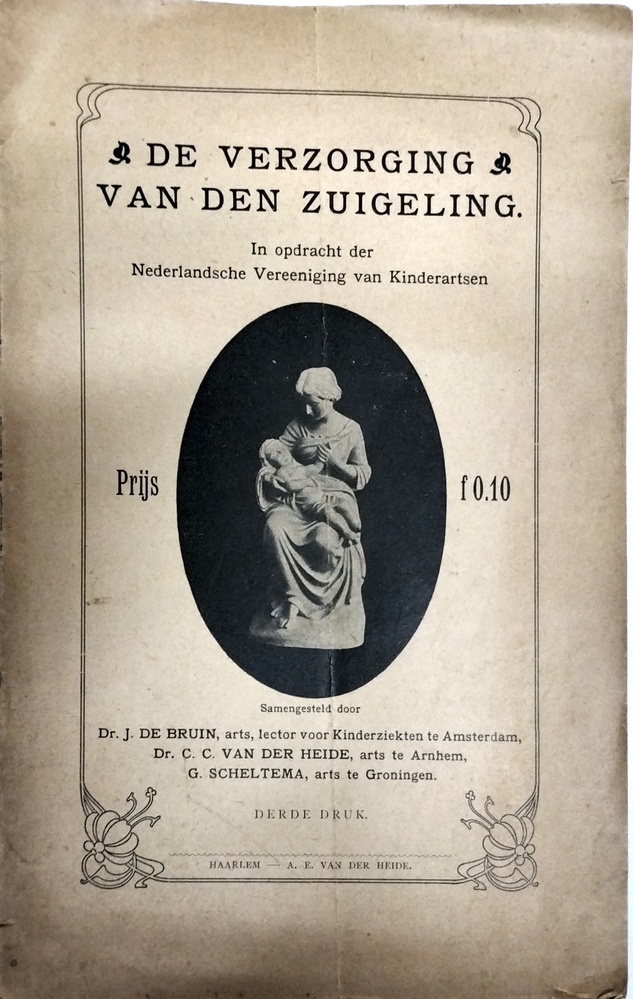 De verzorging van den zuigeling.Bruin de, J, Heide v.d., C.C. en Scheltema, G.