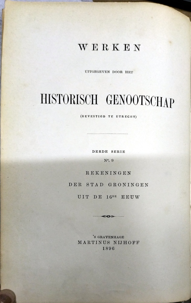 Rekeningen der stad Groningen uit de 16e eeuw. Blok, P.J. 1896