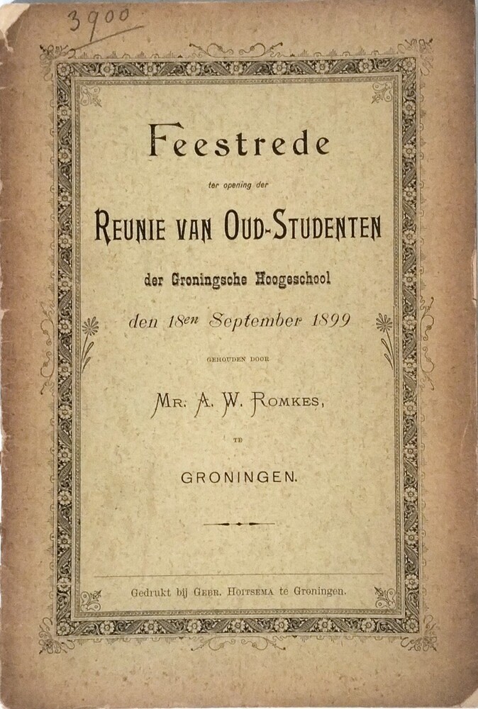 Feestrede ter opening der reünie van oud studenten der Groningsche Hoogeschool den 18en september 1899 gehouden door Mr. A.W. Romkes te Groningen