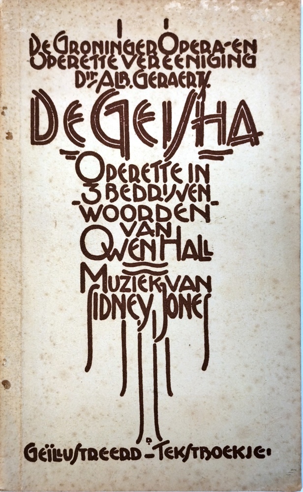 De Geisha. operette in 3 bedrijven- woorden van Owen Hall, muziek van Sidney Jones. De Groninger opera- en operettevereeniging met foto.