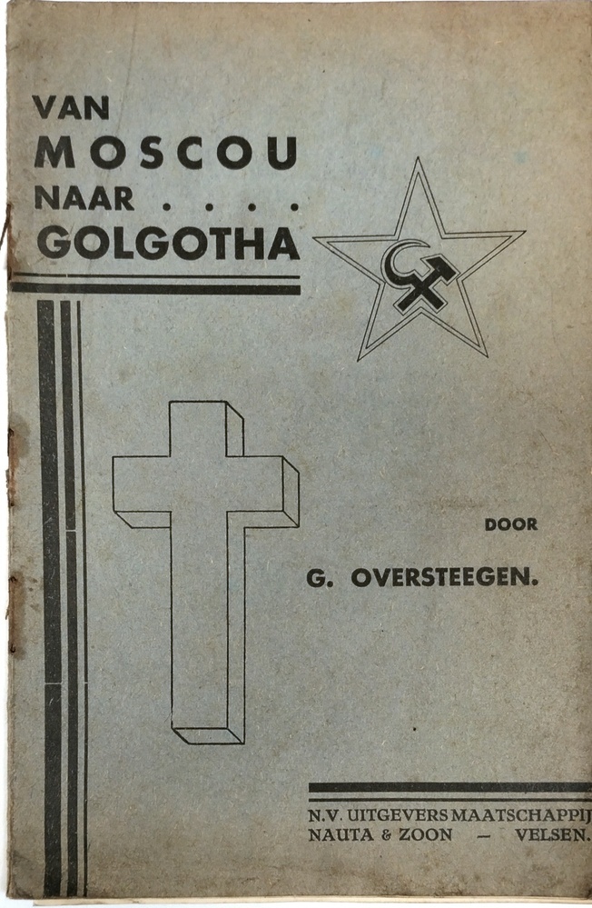 Van Moscou naar.... Golgotha. Oversteegen, G.