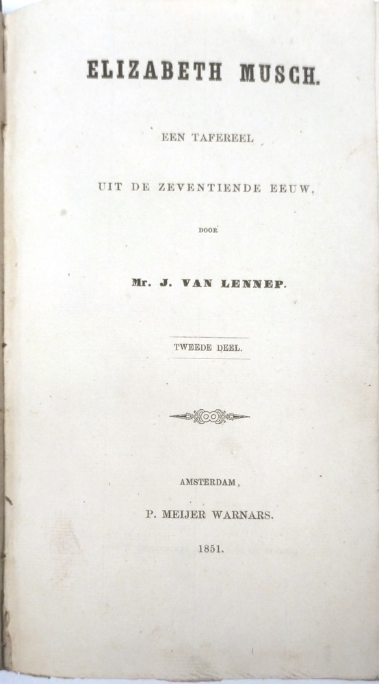 Elizabeth Musch. Een tafereel uit de zeventiende eeuw. Tweede deel. Lennep v., J.