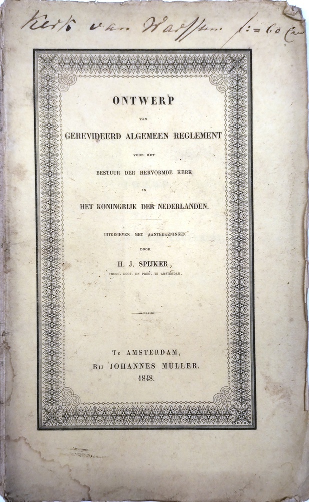 Ontwerp van gerevideerd algemeen reglement voor het bestuur der Hervormde Kerk in het Koninkrijk der Nederlanden. Spijker, H.J.