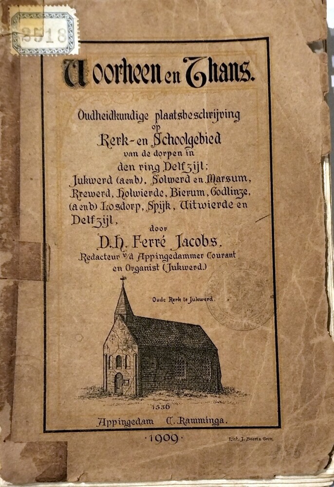 Voorheen en Thans; Oudheidkundige plaatsbeschrijving op Kerk- en Schoolgebied van de dorpen in den ring Delfzijl.1909