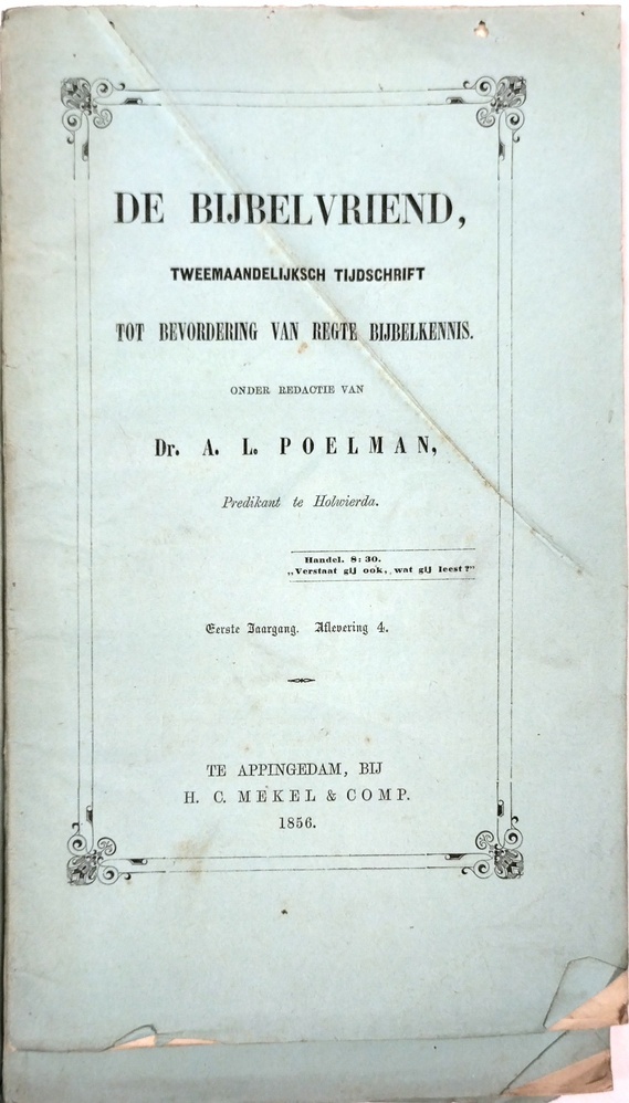 De bijbelvriend, tweemaandelijks tijdschrift tot bevordering van regte bijbelkennis. Eerste jaargang, aflevering 4. Poelman, A.L. (redactie)