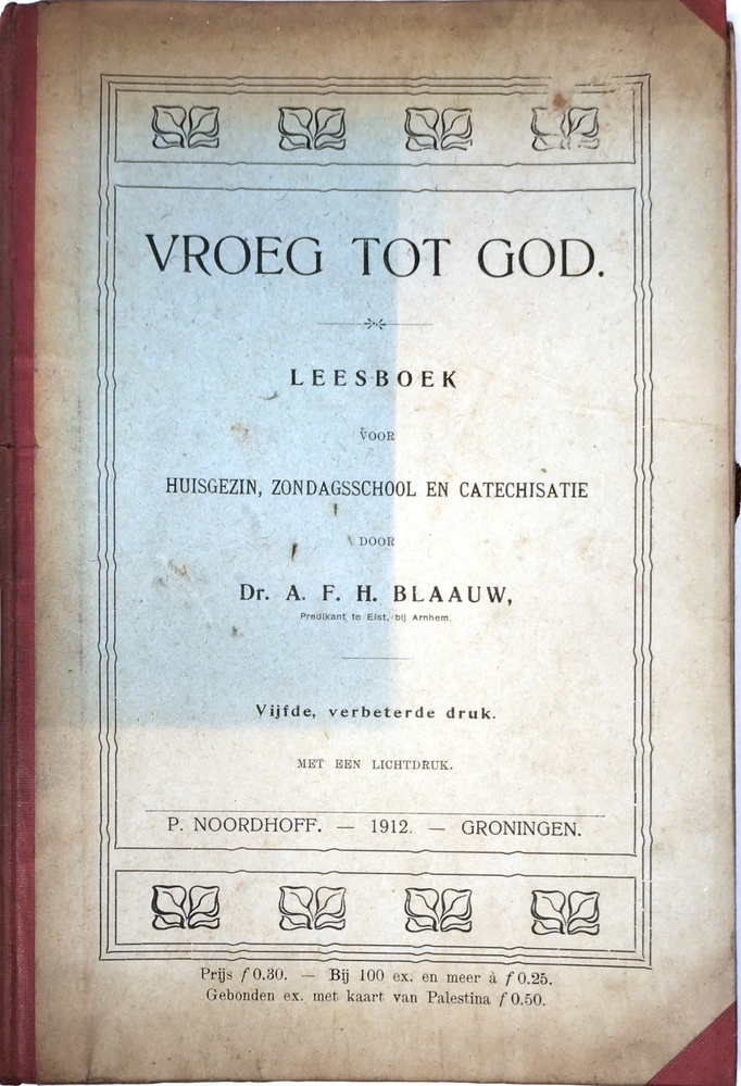 Vroeg tot God. Leesboek voor huisgezin, zondagsschool en catechisatie. Blaauw, A.F.H.
