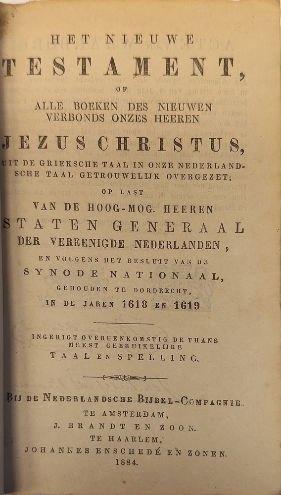 Het nieuwe testament, of alle boeken des nieuwen verbonds onzes heeren Jezus Christus. 1884