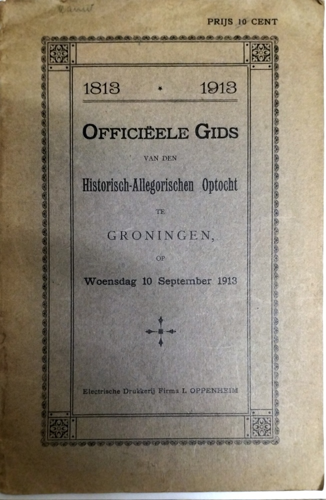 1813-1913 Officiële gids van den Historisch-Allegorischen Optocht te Groningen, op woensdag 10 september 1913