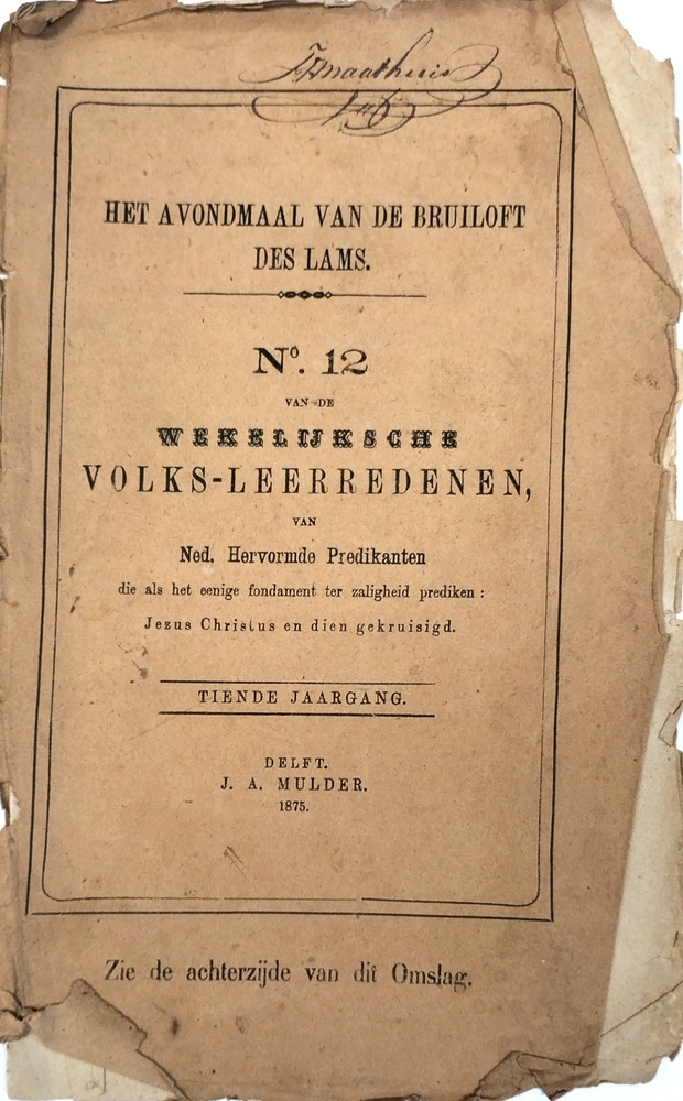 Het avondmaal van de bruiloft des lams. No. 12 van de wekelijksche volks-leerredenen, van Ned. Hervormde Predikanten die als het eenige fundament ter zaligheid prediken: Jezus Christus en dien gekruisigd. Tiende jaargang. Verhoeff, J.G.