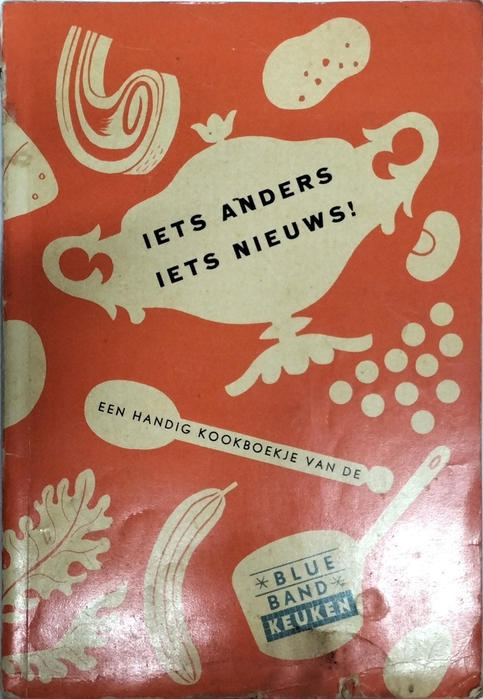 Iets anders, iets nieuws! Een handig kookboekje van de Blue Band keuken.