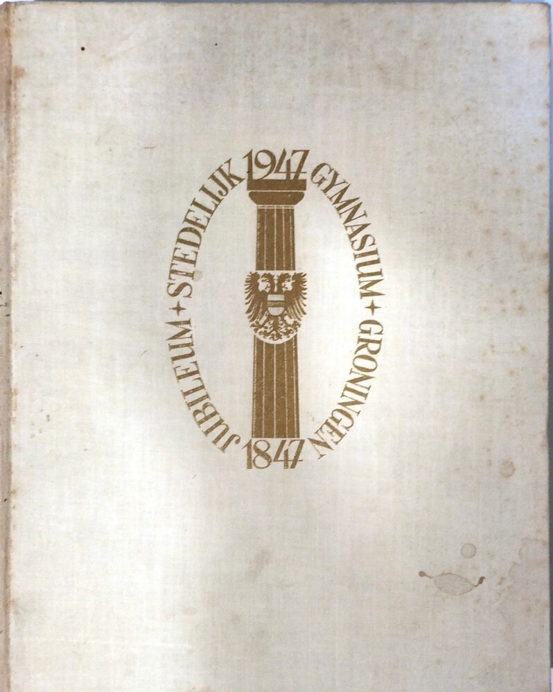 Gedenkboek van het stedelijk gymnasium te Groningen door Dr. P.J. van Herwerden, 1947