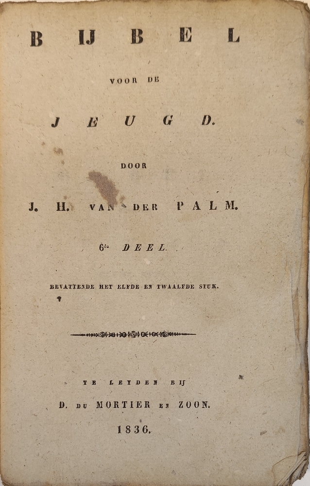 Bijbel voor de jeugd door J.H. van der Palm. 1836