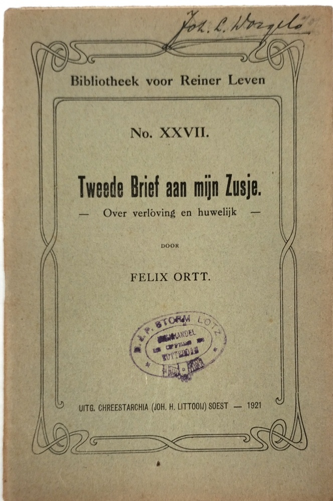 Tweede brief aan mijn zusje. Over verloving en huwelijk, door Felix Ortt. 1921