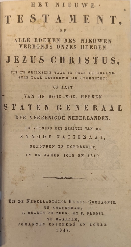 Het nieuwe testament of alles boeken des nieuwen verbonds onzes heeren Jezus Christus. 1847