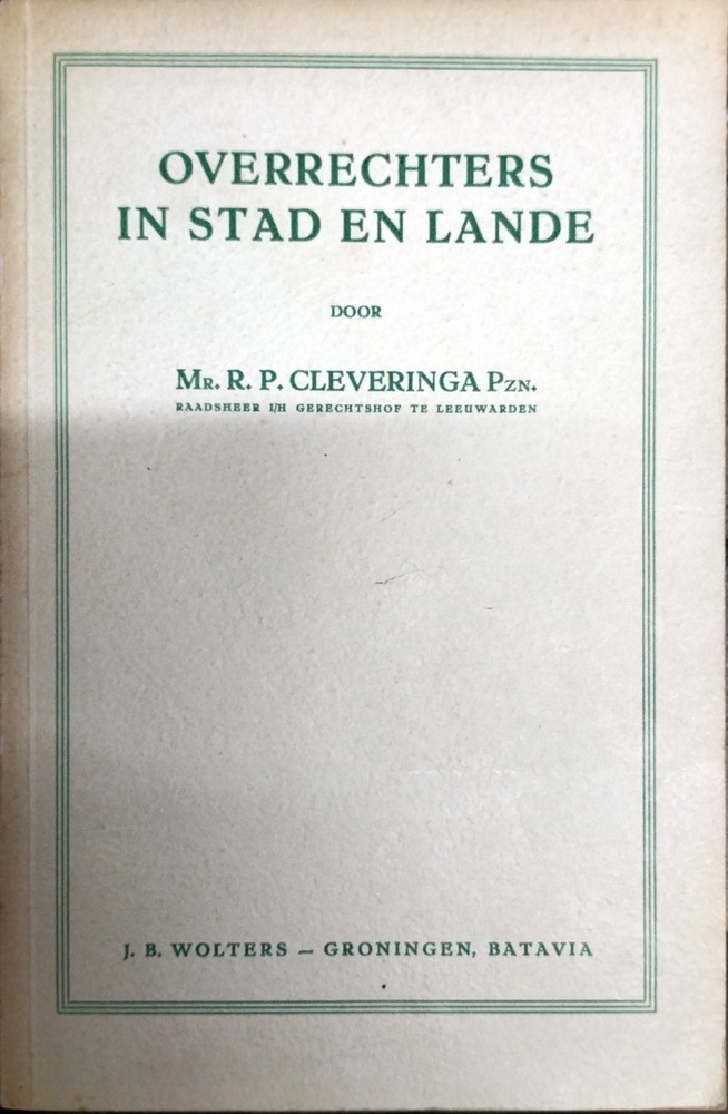 Overrechters in stad en lande. Cleveringa Pzn.,R.P. 1e helft 20ste eeuw