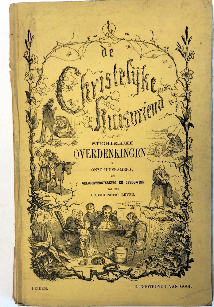 De christelijke huisvriend. Stichtelijke overdenkingen in onze huiskamers ter geloofsversterking en opbouwing tot een godsdienstig leven.