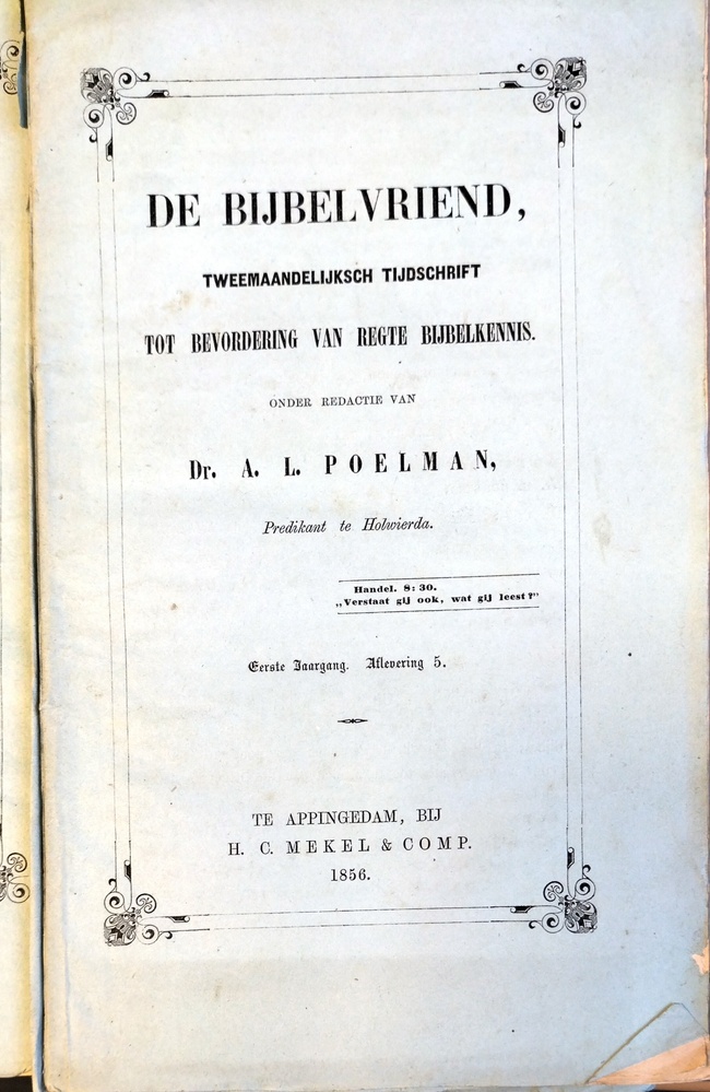 De bijbelvriend, tweemaandelijks tijdschrift tot bevordering van regte bijbelkennis. Eerste jaargang, aflevering 5. Poelman, A.L. (redactie)