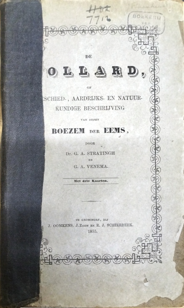 De Dollard of geschied,- aardrijks - en natuurkundige beschrijving van dezen boezem der Eems door G.A. Stratingh en G.A. Venema. 1855