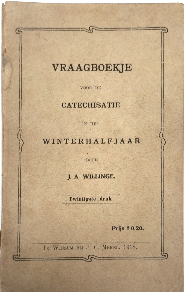 Vraagboekje voor de catechisatie in het winterhalfjaar. Willinge, J.A.