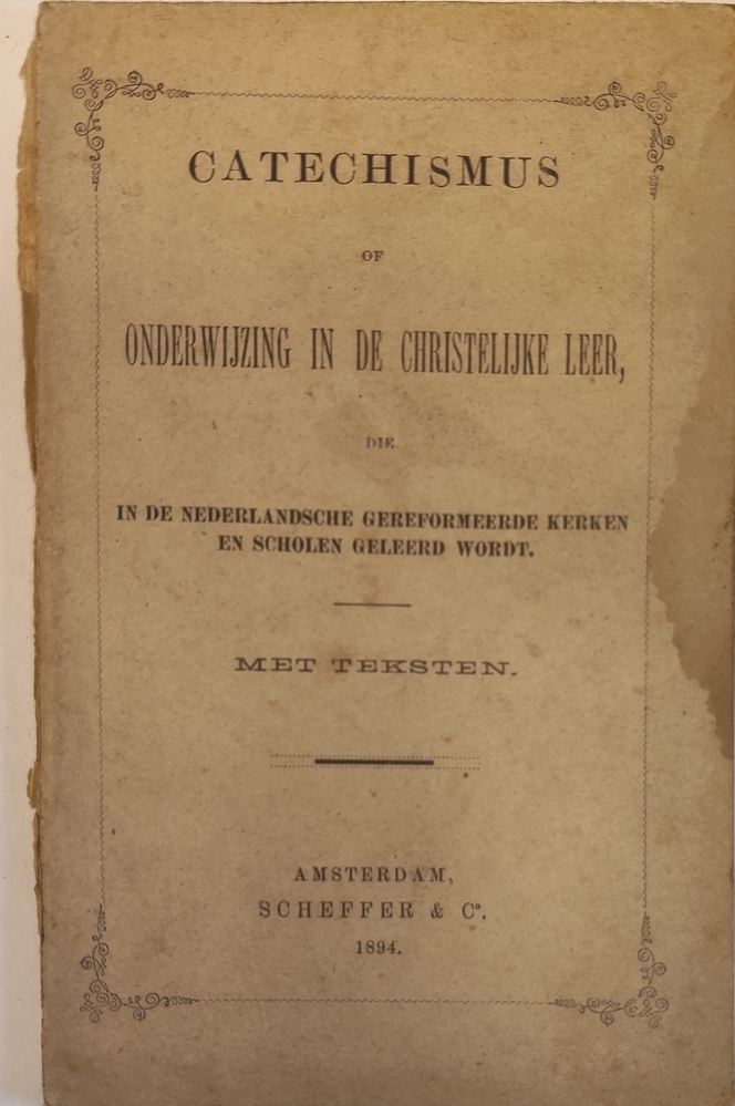 Catechismus of onderwijzing in de christelijke leer, die in de Nederlandsche gereformeerde kerken en scholen geleerd wordt. 1894