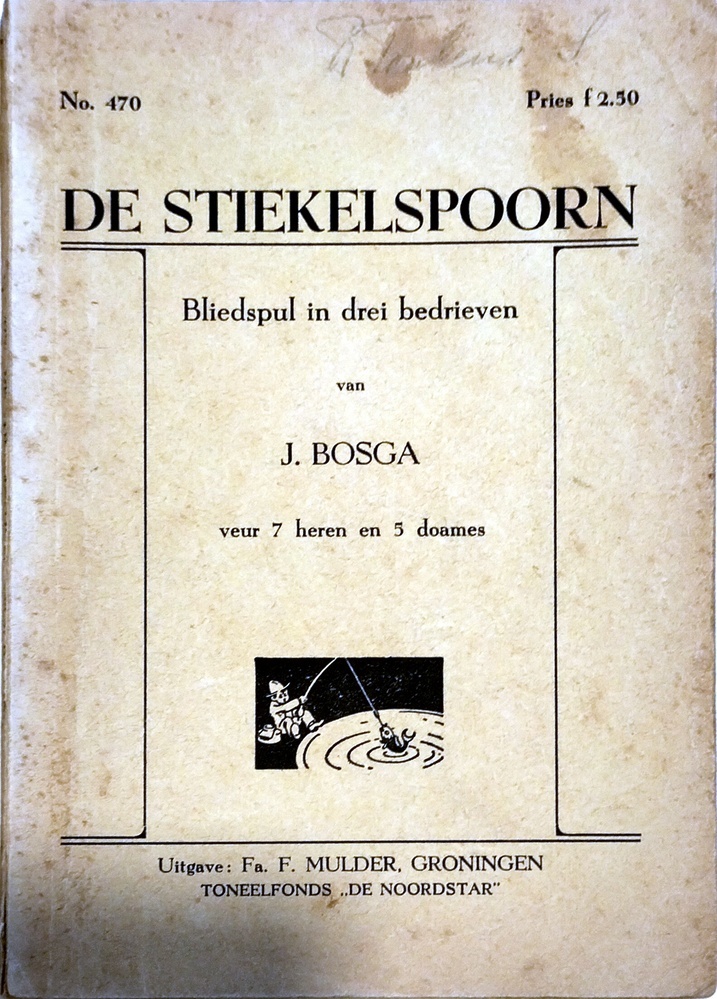 De stiekelspoorn. Bliedspul in drei bedrieven. Bosga, J.