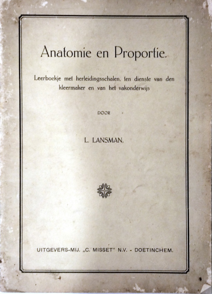 Anatomie en Proportie; Leerboekje met herleidingsschalen, ten dienste van den kleermaker en van het vakonderwijs door L. Lansman.