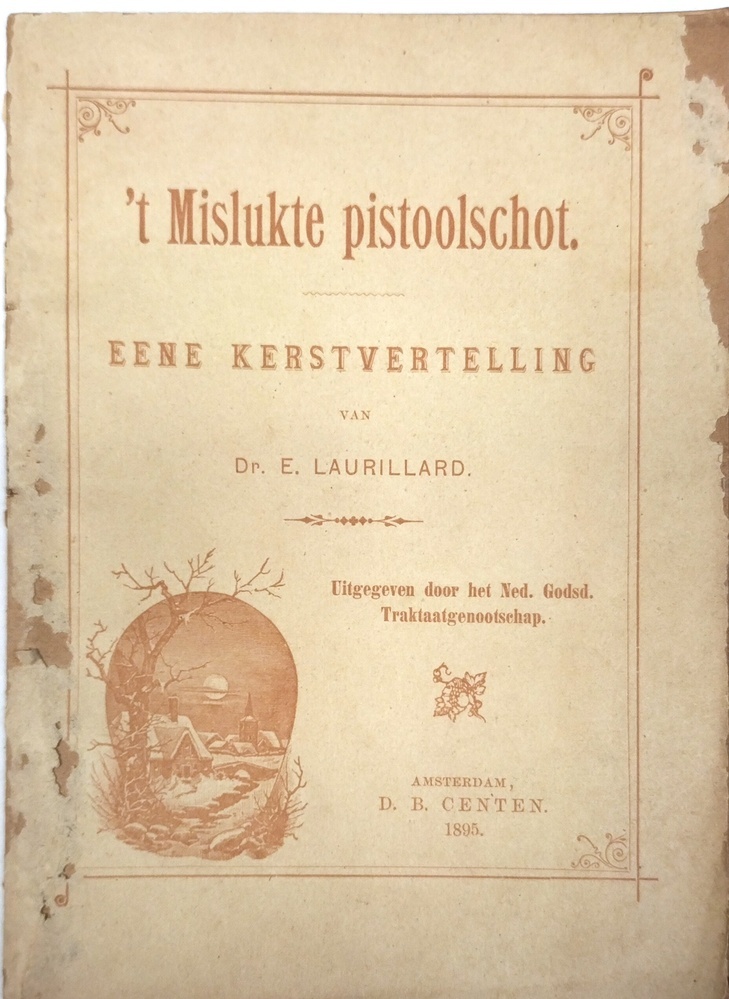 't Mislukte pistoolschot. Eene kerstvertelling. Laurillard, E.