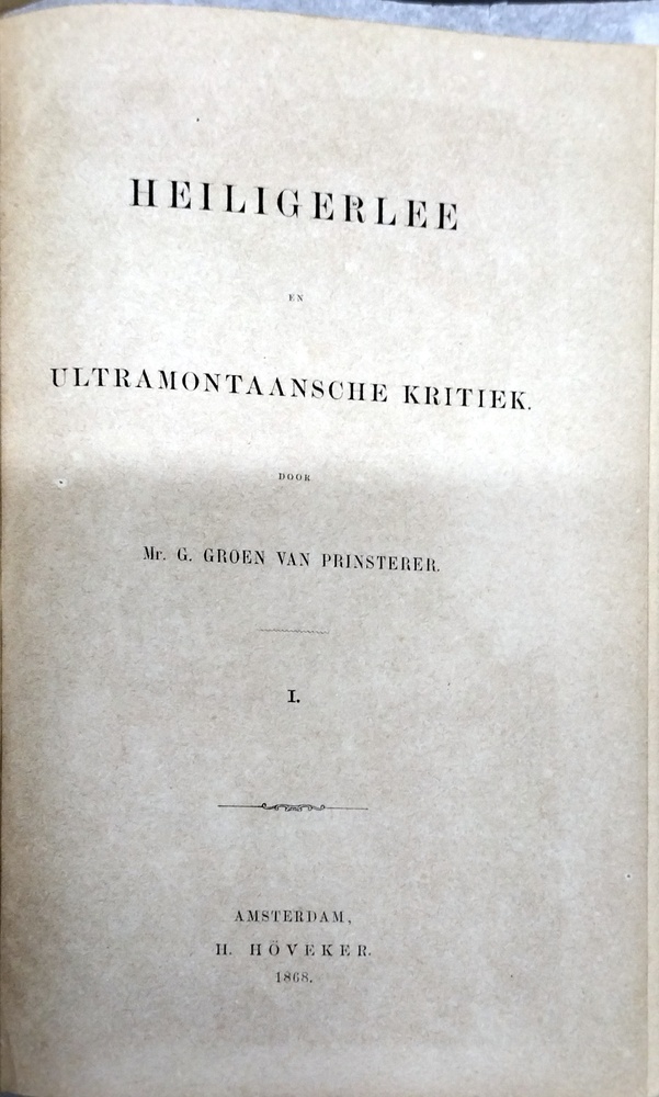 Heiligerlee en Ultramontaansche kritiek door Mr. Groen van Prinsterer. 1868