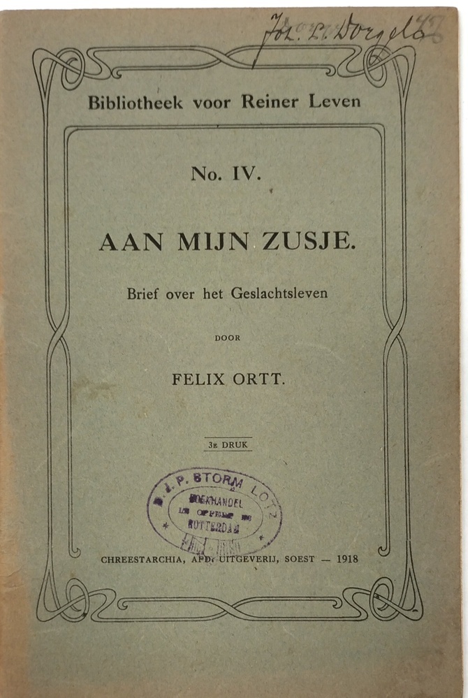 Aan mijn zusje. Brief over het geslachtsleven door Felix Ortt. 1918