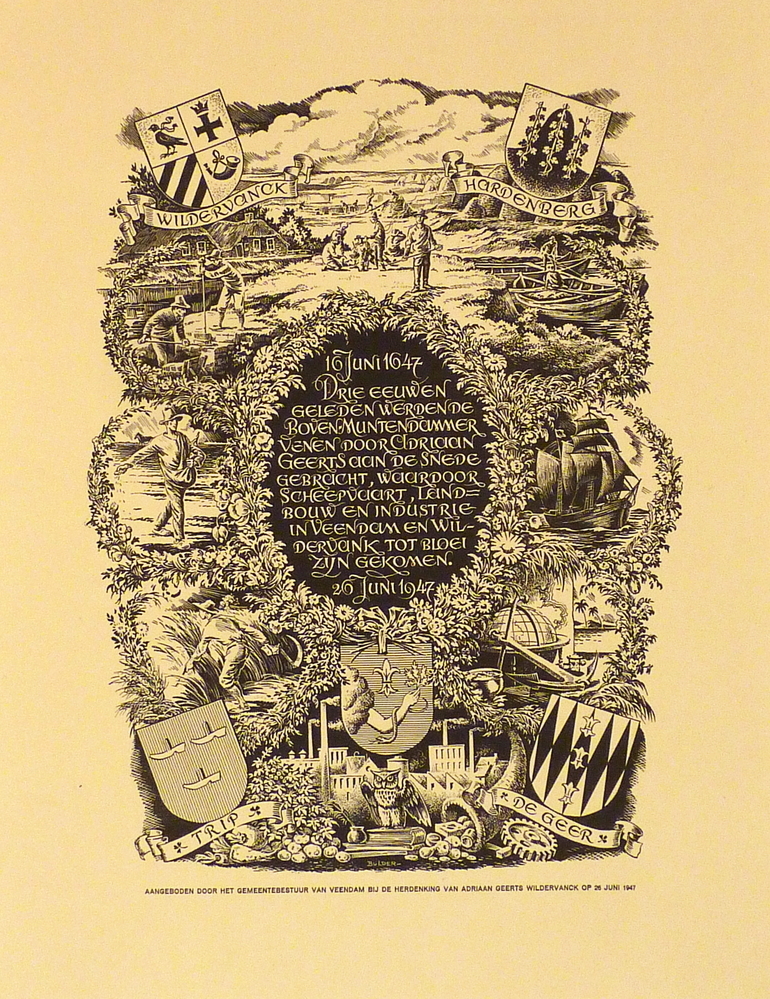 herdenkingsprent wildervanck hardenberg16 juni 1647 drie eeuwen geleden werden de bovenmuntendammer venen door adriaan geerts aan de snede gebracht waardoor scheepvaart landbouw en industrie in veendam en wildervank tot bloei zijn gekomen 26 juni 1947