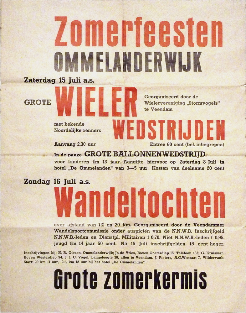 zomerfeesten ommelanderwijk zaterdag 15 juli a.s. grote wielerwedstrijden georganiseerd door de wielervereniging stormvogels te veendam met bekende noordelijke renners aanvang 2.30 uur entree 60 cent (bel. inbegrepen) in de pauze grote balonnenwedstrijd voor kinderen t/m 13 jaar aangifte hiervoor op zaterdag 8 juli in hotel de ommelanden van 3-5 uur. kosten van deelname 20 cent zondag 16 juli a.s. wandeltochten over afstanden van 12 1/2 en 20 km. georganiseerd door de veendammer wandelsportcommissie onder auspicien van de n.n.w.b. inschrijfgeld n.n.w.b. leden en dienstpl. militairen f 0.70. niet n.n.w.b. leden f 0.95 jeugd t/m 14 jaar 50 cent. na 15 juli inschrijfgelden 15 cent hoger. inschrijvingen bij h.r. giezen ommelanderwijk jo de vries boven oosterdiep 15 telefoon 463 g kruisman boven westerdiep 94 j. i. c. vogel langeleegte 30 allen te veendam, j. pieters a.g.w. straat 7 wildervank start 20 km 11 uur 12 1/2 km 12 uur bij het hotel de ommelanden grote zomerkermis.