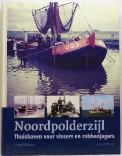 Noordpolderzijl - Thuishaven voor vissers en robbenjagers
