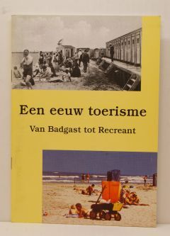 Een eeuw toerisme van badgast tot recreant